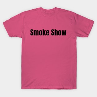 Smoke Show T-Shirt